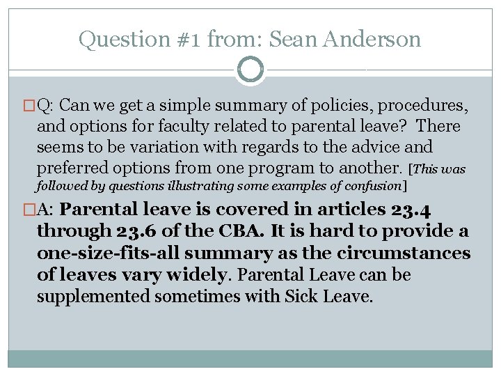 Question #1 from: Sean Anderson �Q: Can we get a simple summary of policies,