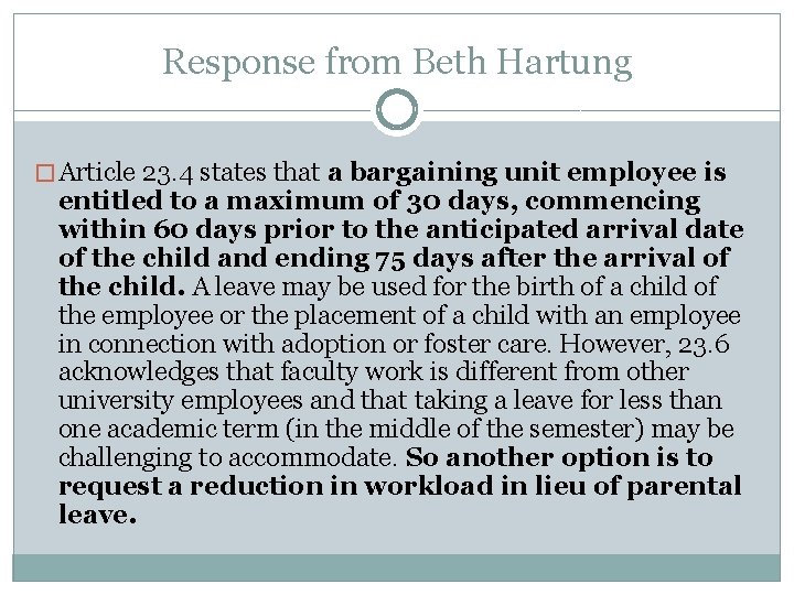 Response from Beth Hartung � Article 23. 4 states that a bargaining unit employee