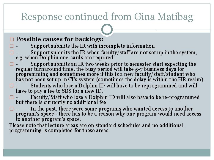 Response continued from Gina Matibag � Possible causes for backlogs: �Support submits the IR