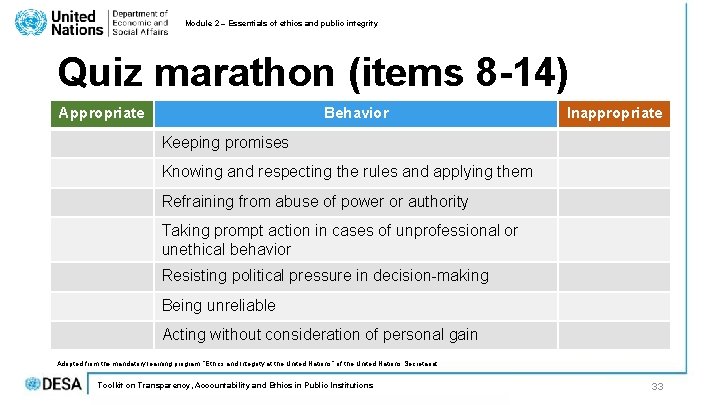 Module 2 – Essentials of ethics and public integrity Quiz marathon (items 8 -14) Module 2 – Essentials of ethics and public integrity Quiz marathon (items 8 -14)