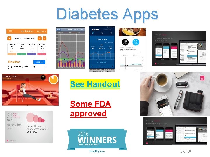 Diabetes Apps See Handout Some FDA approved 3 of 90 