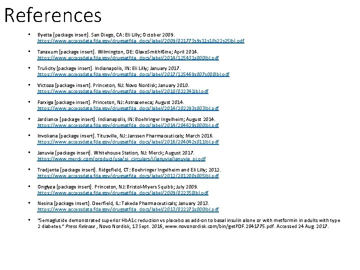 References • Byetta [package insert]. San Diego, CA: Eli Lilly; October 2009. https: //www.