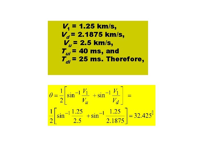 V 1 = 1. 25 km/s, Vd = 2. 1875 km/s, Vu = 2.