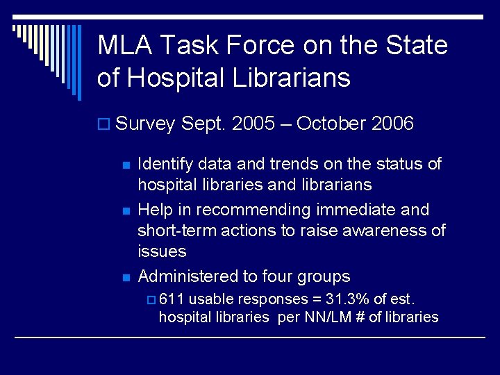 MLA Task Force on the State of Hospital Librarians o Survey Sept. 2005 –