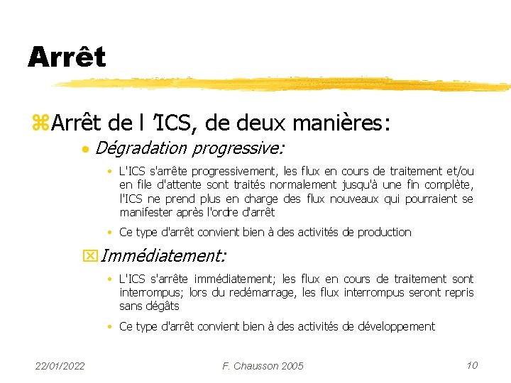 Arrêt z. Arrêt de l ’ICS, de deux manières: · Dégradation progressive: • L'ICS