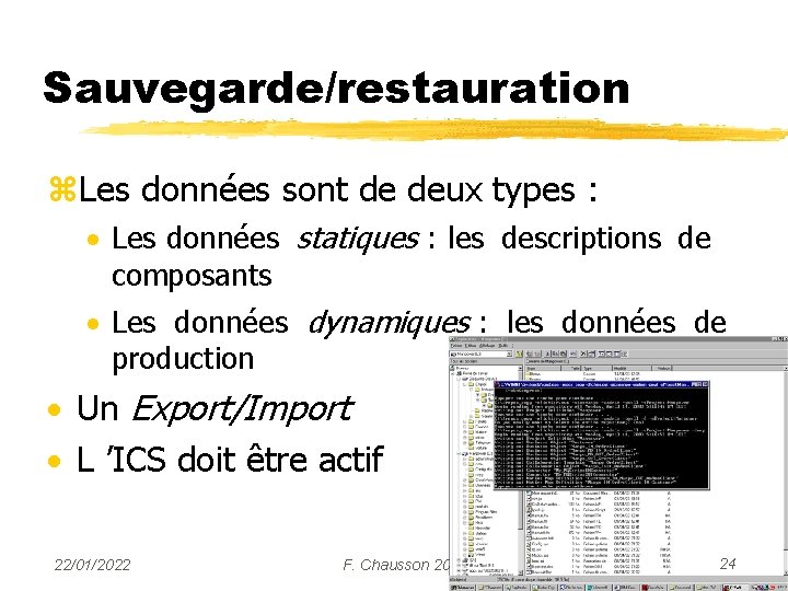 Sauvegarde/restauration z. Les données sont de deux types : · Les données statiques :