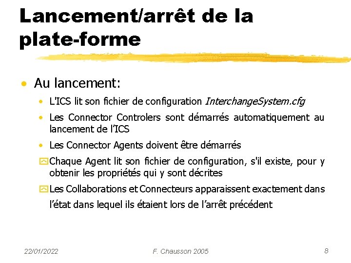 Lancement/arrêt de la plate-forme · Au lancement: · L'ICS lit son fichier de configuration