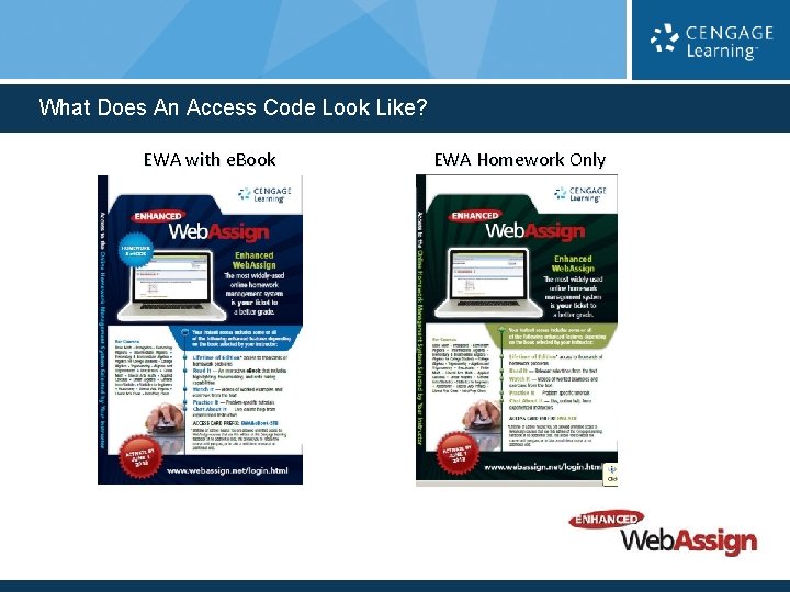 What Does An Access Code Look Like? EWA with e. Book EWA Homework Only