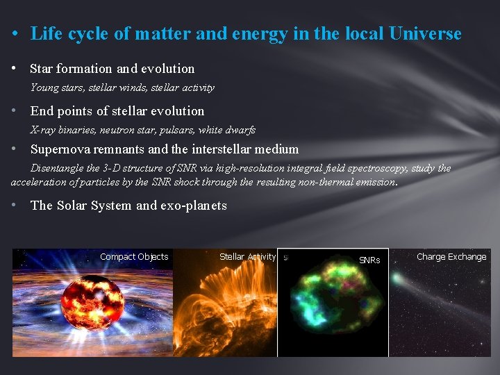  • Life cycle of matter and energy in the local Universe • Star