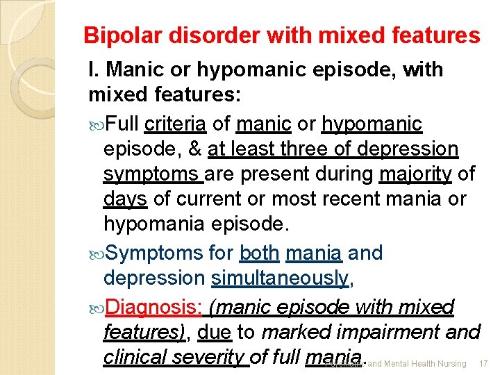 Bipolar disorder with mixed features I. Manic or hypomanic episode, with mixed features: Full