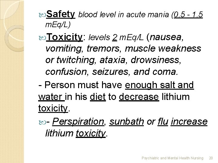  Safety blood level in acute mania (0. 5 - 1. 5 m. Eq/L)