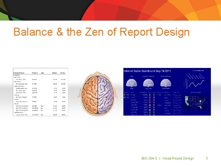 Balance & the Zen of Report Design BID-304 -S | Visual Report Design 3