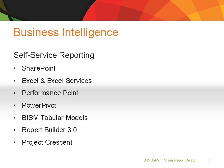 Business Intelligence Self-Service Reporting • Share. Point • Excel & Excel Services • Performance
