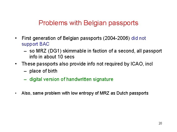 Problems with Belgian passports • First generation of Belgian passports (2004 -2006) did not