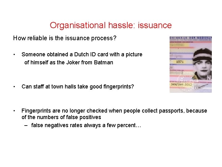 Organisational hassle: issuance How reliable is the issuance process? • Someone obtained a Dutch