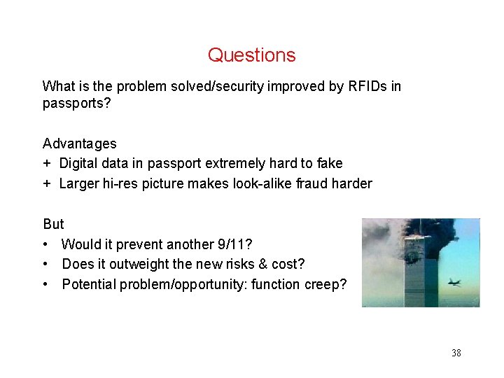 Questions What is the problem solved/security improved by RFIDs in passports? Advantages + Digital