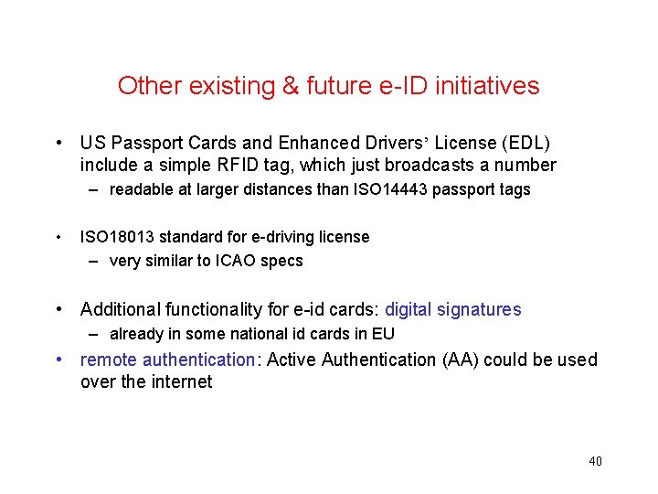Other existing & future e-ID initiatives • US Passport Cards and Enhanced Drivers’ License