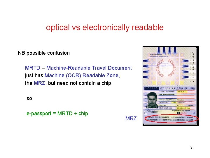 optical vs electronically readable NB possible confusion MRTD = Machine-Readable Travel Document just has