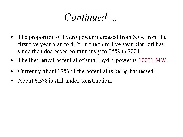 Continued … • The proportion of hydro power increased from 35% from the first