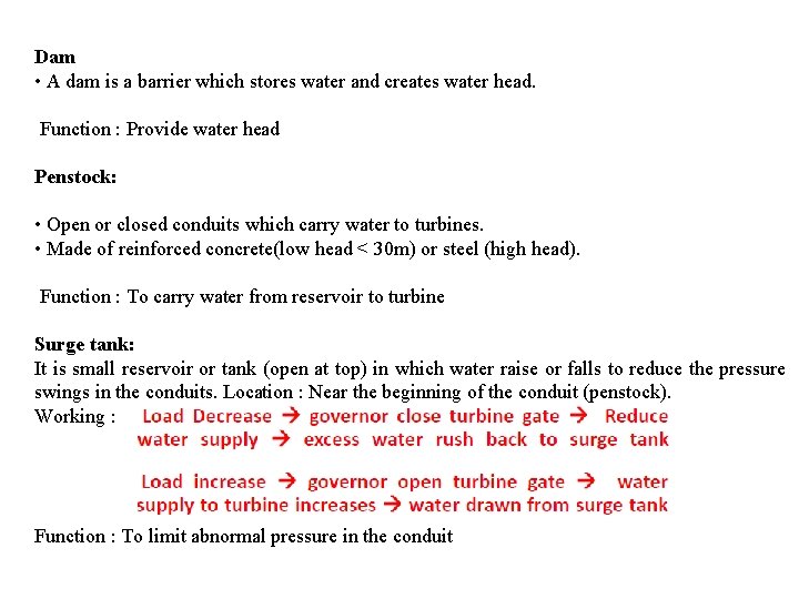 Dam • A dam is a barrier which stores water and creates water head.