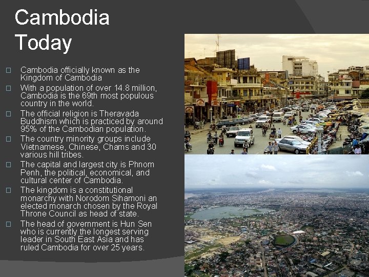 Cambodia Today � � � � Cambodia officially known as the Kingdom of Cambodia