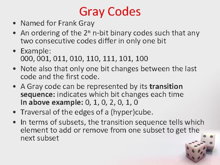 Gray Codes • Named for Frank Gray • An ordering of the 2 n