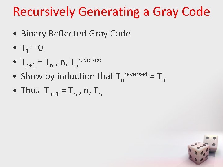 Recursively Generating a Gray Code • • • Binary Reflected Gray Code T 1