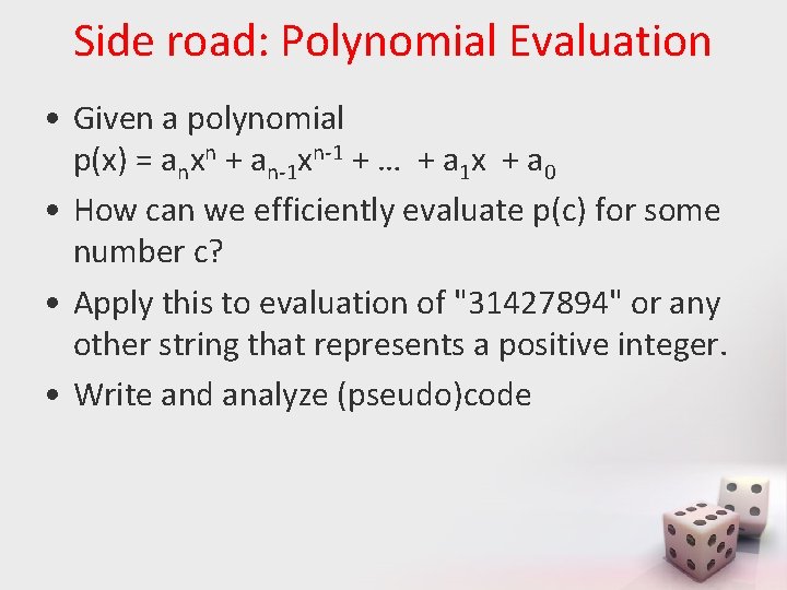 Side road: Polynomial Evaluation • Given a polynomial p(x) = anxn + an-1 xn-1