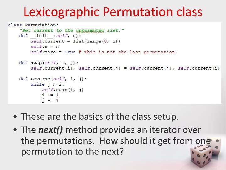 Lexicographic Permutation class • These are the basics of the class setup. • The