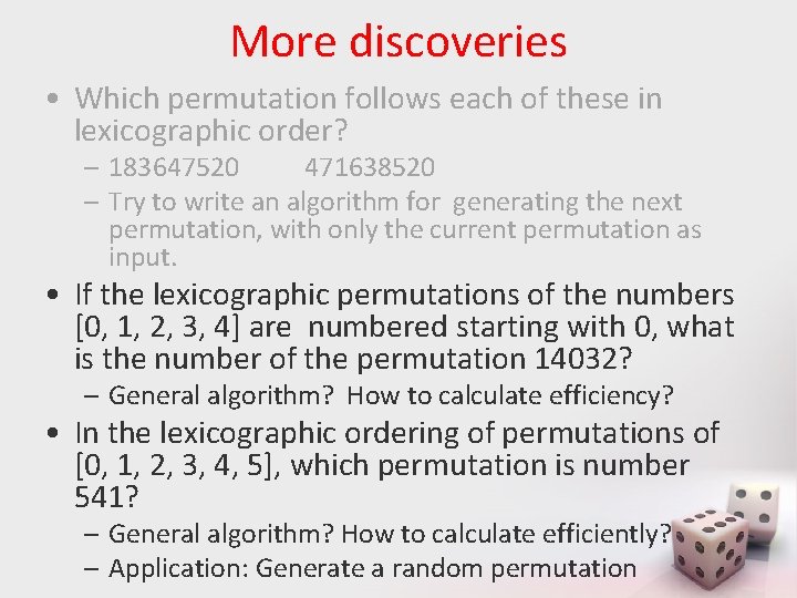 More discoveries • Which permutation follows each of these in lexicographic order? – 183647520