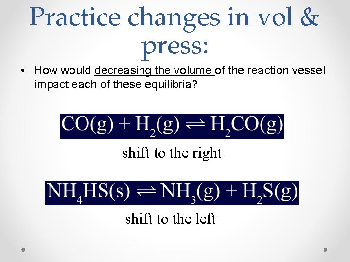 Practice changes in vol & press: • How would decreasing the volume of the