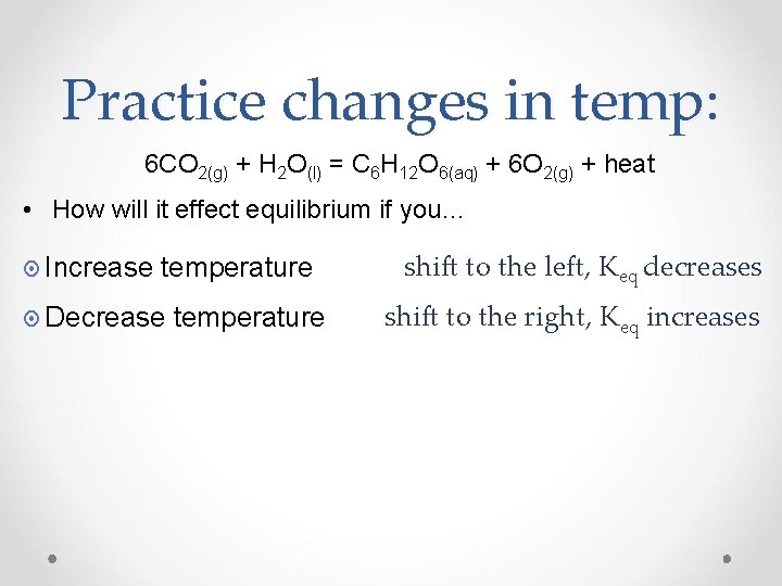 Practice changes in temp: 6 CO 2(g) + H 2 O(l) = C 6