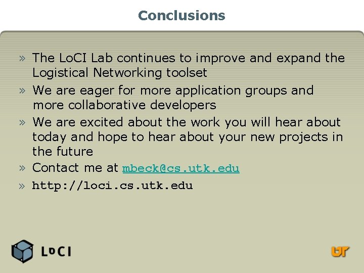 Conclusions » The Lo. CI Lab continues to improve and expand the Logistical Networking