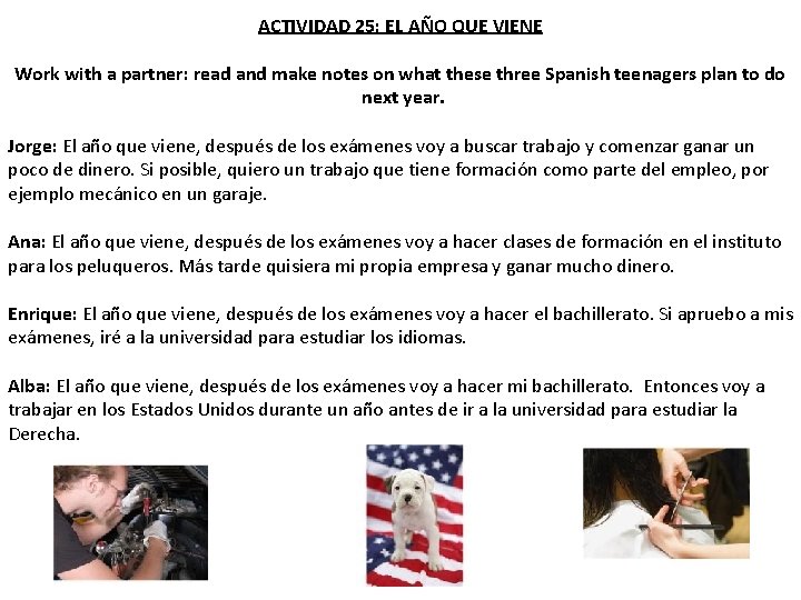 ACTIVIDAD 25: EL AÑO QUE VIENE Work with a partner: read and make notes