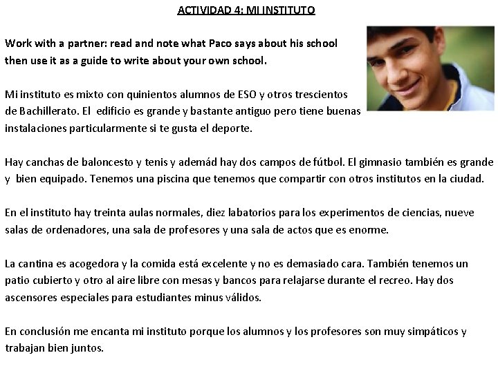 ACTIVIDAD 4: MI INSTITUTO Work with a partner: read and note what Paco says