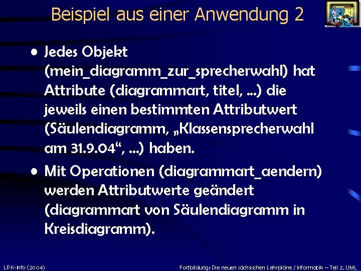 Beispiel aus einer Anwendung 2 • Jedes Objekt (mein_diagramm_zur_sprecherwahl) hat Attribute (diagrammart, titel, .