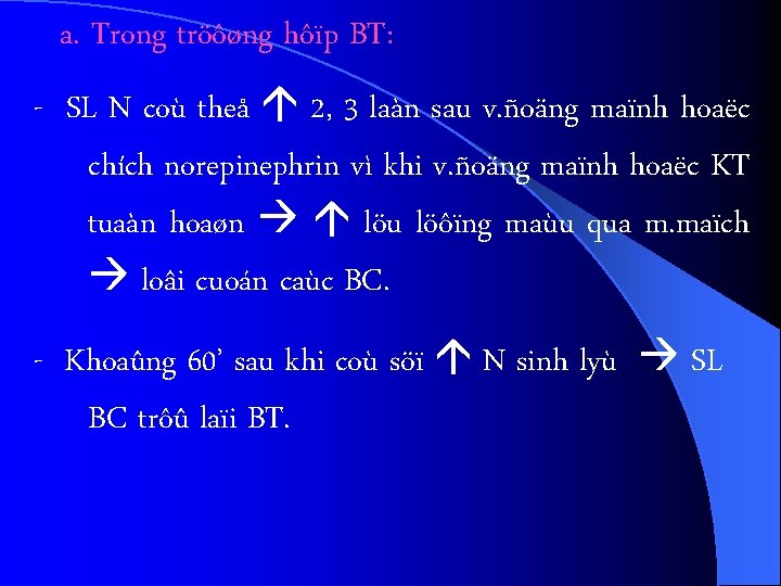 a. Trong tröôøng hôïp BT: - SL N coù theå 2, 3 laàn sau