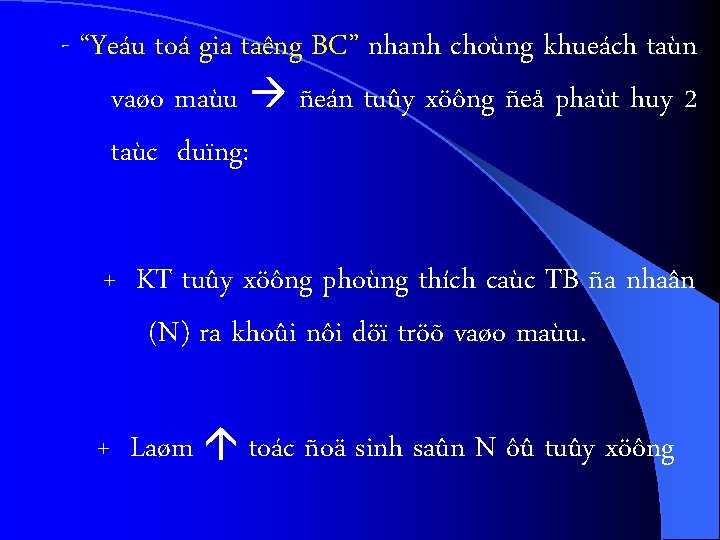 - “Yeáu toá gia taêng BC” nhanh choùng khueách taùn vaøo maùu ñeán tuûy