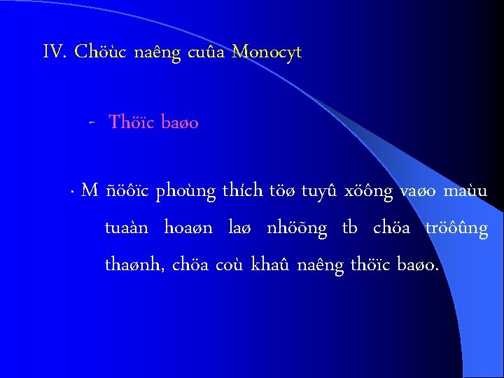 IV. Chöùc naêng cuûa Monocyt - Thöïc baøo · M ñöôïc phoùng thích töø