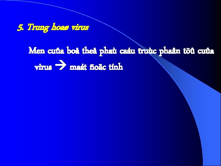 5. Trung hoaø virus Men cuûa boå theå phaù caáu truùc phaân töû cuûa