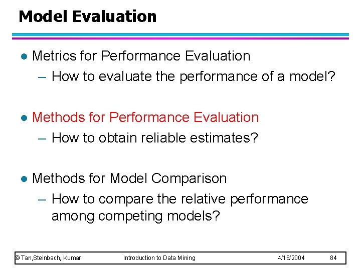 Model Evaluation l Metrics for Performance Evaluation – How to evaluate the performance of