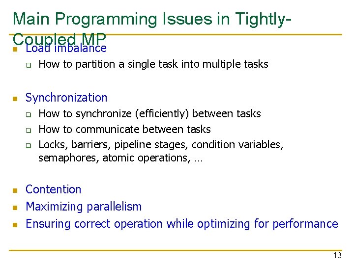 Main Programming Issues in Tightly. Coupled MP n Load imbalance q n Synchronization q