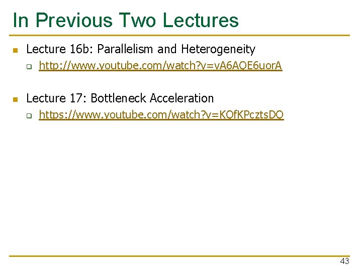 In Previous Two Lectures n Lecture 16 b: Parallelism and Heterogeneity q n http: