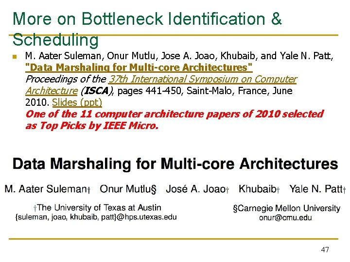 More on Bottleneck Identification & Scheduling n M. Aater Suleman, Onur Mutlu, Jose A.
