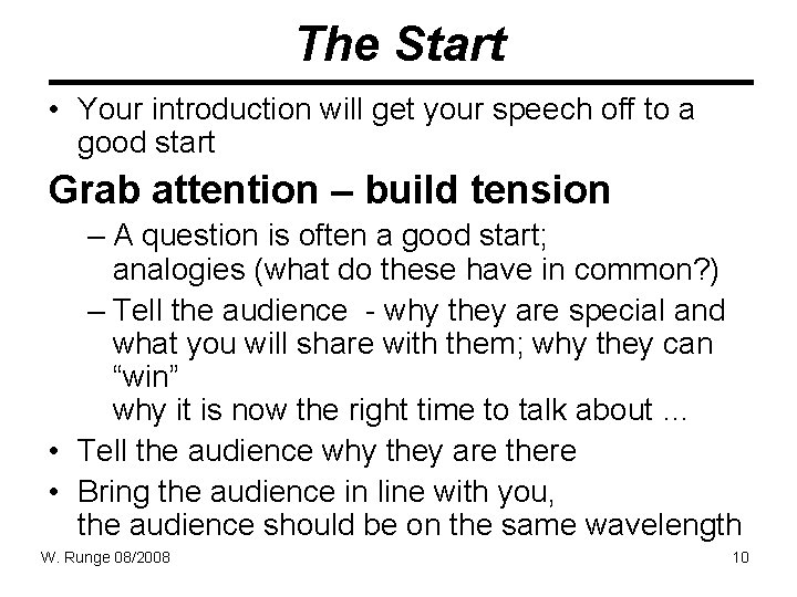 The Start • Your introduction will get your speech off to a good start The Start • Your introduction will get your speech off to a good start