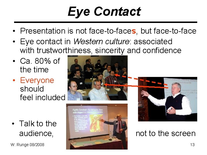 Eye Contact • Presentation is not face-to-faces, but face-to-face • Eye contact in Western Eye Contact • Presentation is not face-to-faces, but face-to-face • Eye contact in Western