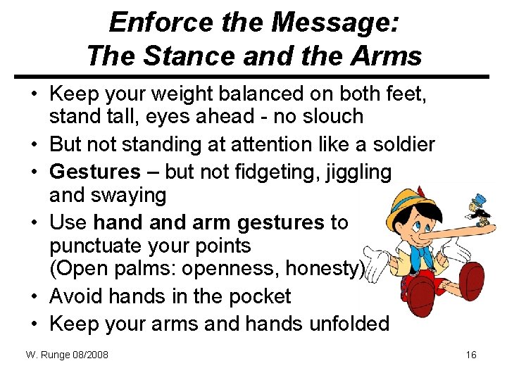 Enforce the Message: The Stance and the Arms • Keep your weight balanced on Enforce the Message: The Stance and the Arms • Keep your weight balanced on