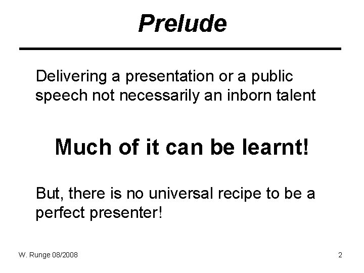 Prelude Delivering a presentation or a public speech not necessarily an inborn talent Much Prelude Delivering a presentation or a public speech not necessarily an inborn talent Much