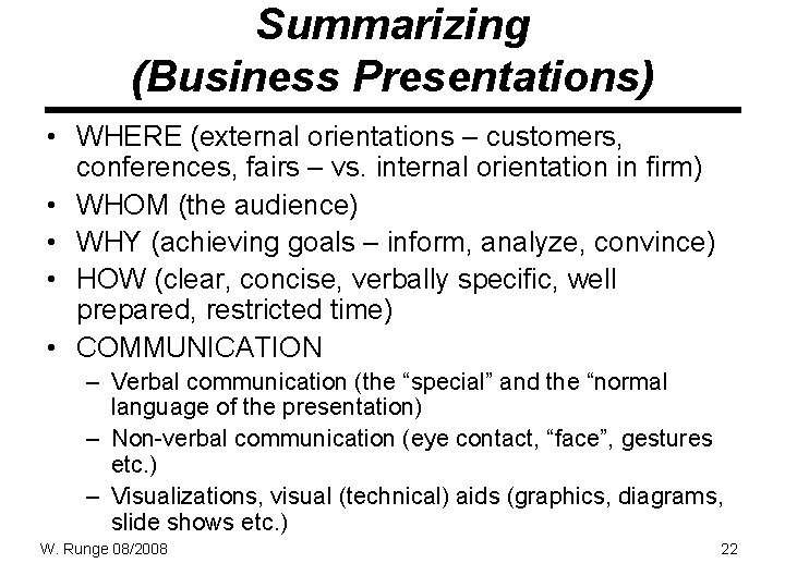 Summarizing (Business Presentations) • WHERE (external orientations – customers, conferences, fairs – vs. internal Summarizing (Business Presentations) • WHERE (external orientations – customers, conferences, fairs – vs. internal