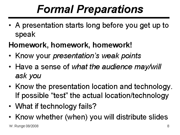 Formal Preparations • A presentation starts long before you get up to speak Homework, Formal Preparations • A presentation starts long before you get up to speak Homework,